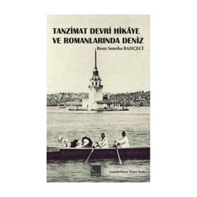 Tanzimat Hikaye ve Romanlarında Deniz - Beste Semiha Bahçeci