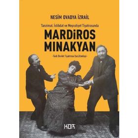 Tanzimat İstibdat ve Meşrutiyet Tiyatrosunda Mardiros Mınakyan Kor Kitap