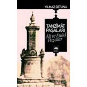 Tanzimat Paşaları Ali ve Fuad Paşalar - Dr. Yılmaz Öztuna