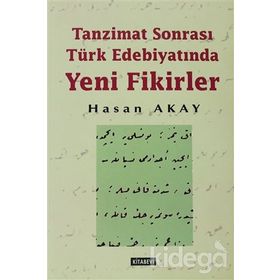 TANZIMAT SONRASI TÜRK EDEBİYATINDA YENI FIKIRLER - HASAN AKAY