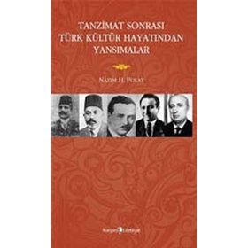 TANZIMAT SONRASI TÜRK KÜLTÜR HAYATINDAN YANSIMALAR - NAZIM H. POLAT