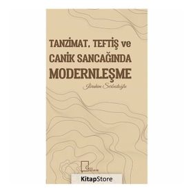 Tanzimat - Teftiş Ve Canik Sancağında Modernleşme - İbrahim Serbestoğlu
