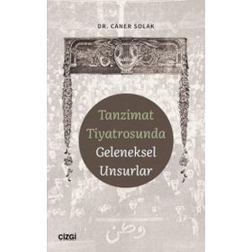 Tanzimat Tiyatrosunda Geleneksel Unsurlar Çizgi Kitabevi Yayınları