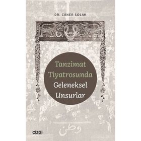 Tanzimat Tiyatrosunda Geleneksel Unsurlar Çizgi Kitabevi Yayınları