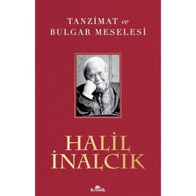 Tanzimat ve Bulgar Meselesi Ciltli Özel Baskı - Halil İnalcık