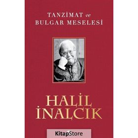 Tanzimat ve Bulgar Meselesi - Halil İnalcık