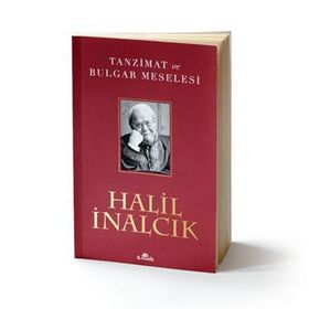 Tanzimat ve Bulgar Meselesi - Halil İnalcık
