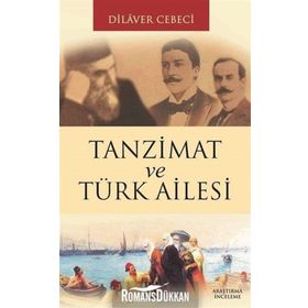 TANZIMAT VE TÜRK AILESI - DILAVER CEBECI