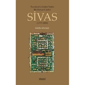 Tanzimata Giden Yolda Bir Osmanlı Şehri Sivas - Kitabevi Yayınları