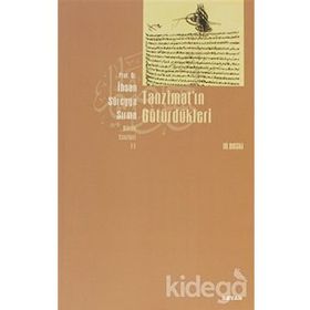 TANZİMAT'IN GÖTÜRDÜKLERİ - İHSAN SÜREYYA SIRMA