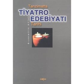 TANZIMATTA TIYATRO EDEBİYATI TARIHI - GIYASETTİN AYTAŞ