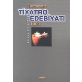 TANZIMATTA TIYATRO EDEBİYATI TARIHI - GIYASETTİN AYTAŞ