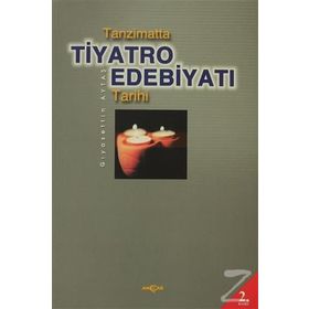 TANZIMATTA TIYATRO EDEBİYATI TARIHI - GIYASETTİN AYTAŞ
