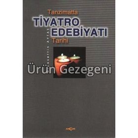 TANZIMATTA TIYATRO EDEBİYATI TARIHI - GIYASETTİN AYTAŞ