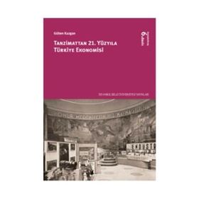 TANZIMATTAN 21 YÜZYILA TÜRKİYE EKONOMISI - GÜLTEN KAZGAN