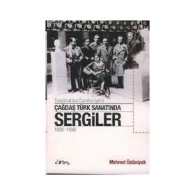 TANZIMAT'TAN CUMHURIYET'E ÇAĞDAŞ TÜRK SANATINDA SERGILER 1850 - 1950 - MEHMET ÜSTÜNIPEK