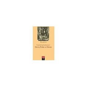 Tanzimattan Cumhuriyet'e Derviş Tekke ve Hüzün - Mustafa Kara