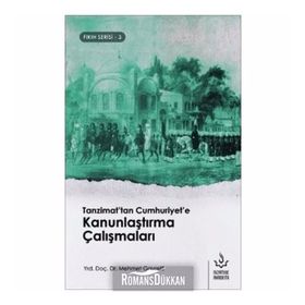 Tanzimat'tan Cumhuriyet'e Kanunlaştırma Çalışmaları - Mehmet Gayretli