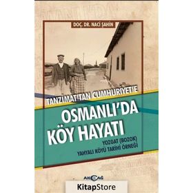 Tanzimat'tan Cumhuriyet'e Osmanlı'da Köy Hayatı - Naci Şahin