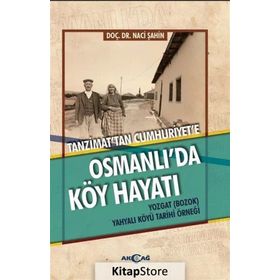 Tanzimat'tan Cumhuriyet'e Osmanlı'da Köy Hayatı - Naci Şahin