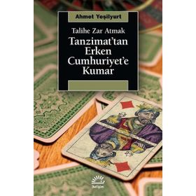 Tanzimat’tan Erken Cumhuriyet’e Kumar - Ahmet Yeşilyurt