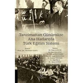Tanzimattan Günümüze Ana Hatlarıyla Türk Eğitim Sistemi Tülay Gencer