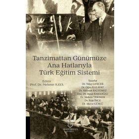 Tanzimattan Günümüze Ana Hatlarıyla Türk Eğitim Sistemi Tülay Gencer