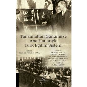 Tanzimattan Günümüze Ana Hatlarıyla Türk Eğitim Sistemi Tülay Gencer