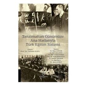 Tanzimattan Günümüze Ana Hatlarıyla Türk Eğitim Sistemi Tülay Gencer