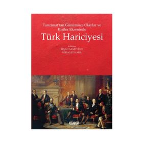 Tanzimat’tan Günümüze Olaylar Ve Kişiler Ekseninde Türk Hariciyesi - Kolektif