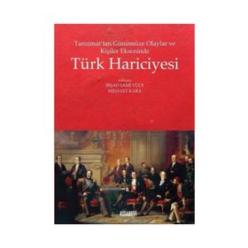 Tanzimat’tan Günümüze Olaylar Ve Kişiler Ekseninde Türk Hariciyesi - Kolektif