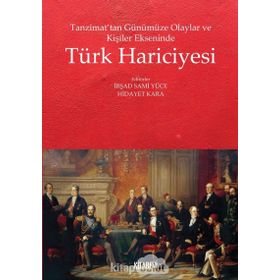 Tanzimat’tan Günümüze Olaylar Ve Kişiler Ekseninde Türk Hariciyesi - Kolektif