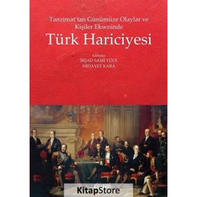 Tanzimat’tan Günümüze Olaylar Ve Kişiler Ekseninde Türk Hariciyesi - Kolektif