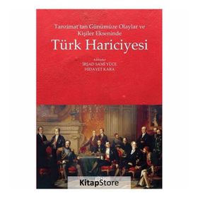 Tanzimat’tan Günümüze Olaylar Ve Kişiler Ekseninde Türk Hariciyesi - Kolektif
