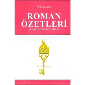 Tanzimattan Günümüze Roman Özetleri - Altın Anahtar Yayınları