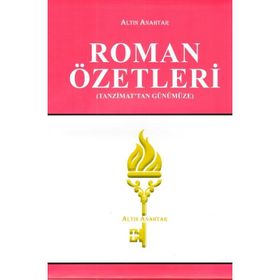 Tanzimattan Günümüze Roman Özetleri - Altın Anahtar Yayınları