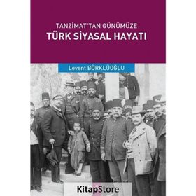 Tanzimat'tan Günümüze Türk Siyasal Hayatı - Levent Börklüoğlu