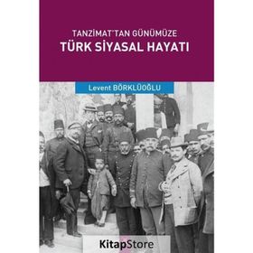 Tanzimat'tan Günümüze Türk Siyasal Hayatı - Levent Börklüoğlu