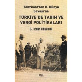 Tanzimattan II. Dünya Savaşına Türkiyede Tarım ve Vergi Politikaları Kenan Kırkpınar Gece Kitaplığı