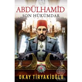TANZIMAT´TAN II. MEŞRUTİYET´E İMPARATORLUK VE NESNEL TARIHIN PRİZMASINDAN ABDÜLHAMİD - ALPAY KABACALI
