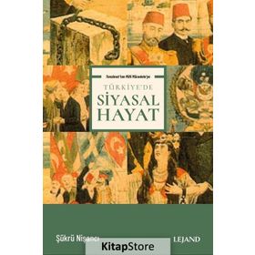 Tanzimat'tan Milli Mücadele'ye Türkiye'de Siyasal Hayat - Şükrü Nişancı