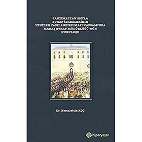 Tanzimattan Sonra Evkaf Idarelerinin Yeniden Yapılandırılması - Kemalettin Koç