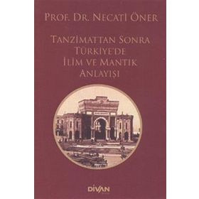 Tanzimattan Sonra Türkiyede İlim ve Mantık Anlayışı - Divan Kitap