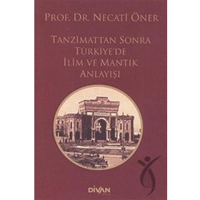 Tanzimattan Sonra Türkiyede İlim ve Mantık Anlayışı - Divan Kitap