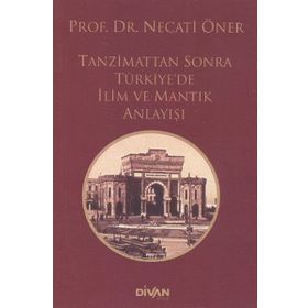 Tanzimattan Sonra Türkiyede İlim ve Mantık Anlayışı - Divan Kitap