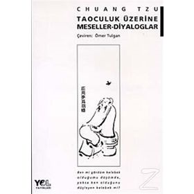 TAOCULUK ÜZERİNE MESELELER DIYALOGLAR - CHUANG TZU