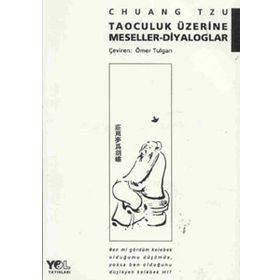 TAOCULUK ÜZERİNE MESELELER DIYALOGLAR - CHUANG TZU