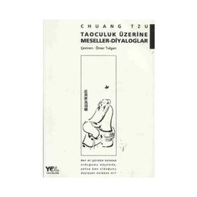 TAOCULUK ÜZERİNE MESELELER DIYALOGLAR - CHUANG TZU