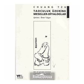 TAOCULUK ÜZERİNE MESELELER DIYALOGLAR - CHUANG TZU