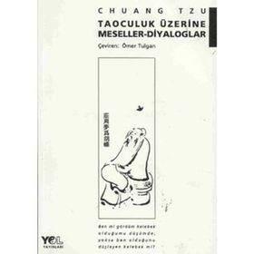 TAOCULUK ÜZERİNE MESELELER DIYALOGLAR - CHUANG TZU